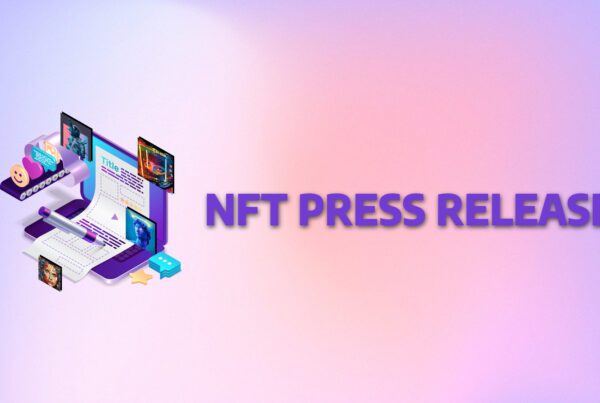 Level Up Your NFT Marketing With These Press Release Best Practices