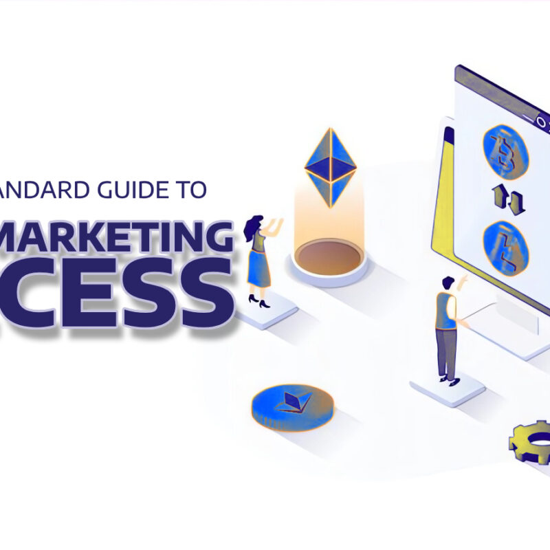 The Gold Standard Guide to Cryptocurrency Marketing Success