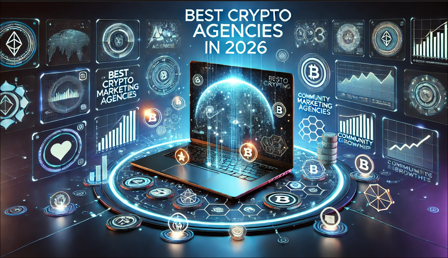 The Best Crypto Marketing Agencies in 2026: Top Companies for Blockchain and Growth